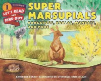 Super Marsupials: Kangaroos, Koalas, Wombats, and More(English, Paperback, Kenah Katharine)