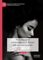 The Language of Feminine Beauty in Russian and Japanese Societies(English, Hardcover, Konstantinovskaia Natalia)