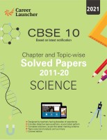 CBSE Class X 2021 - Chapter And Topic-Wise Solved Papers 2011-2020 : Science (All Sets - Delhi & All India) - Double Colour Matter(Paperback, Career Launcher)