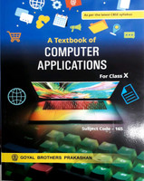A Text Book Of Computer Applications For Class-10th(Paperback, GOYAL BROTHERS PRAKASHAN)