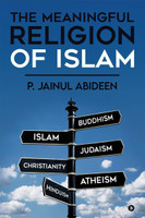 The Meaningful Religion of Islam(English, Paperback, P Jainul Abideen)