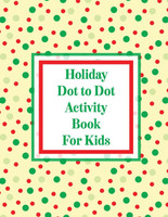 Holiday Dot to Dot Activity Book For Kids(English, Paperback, Michaels Aimee)