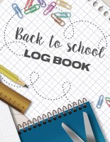 Back To School Log Book(English, Paperback, Larson Patricia)