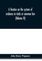 A treatise on the system of evidence in trials at common law(English, Paperback, Henry Wigmore John)