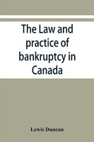 The law and practice of bankruptcy in Canada(English, Paperback, Duncan Lewis)