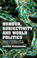 Humour, Subjectivity and World Politics(English, Electronic book text, Wedderburn Alister)