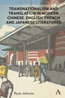 Transnationalism and Translation in Modern Chinese, English, French and Japanese Literatures(English, Electronic book text, Johnson Ryan)