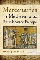 Mercenaries in Medieval and Renaissance Europe(English, Paperback, Janin Hunt)
