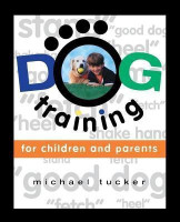 Dog Training for Children & Parents(English, Hardcover, Tucker Michael)