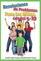 Problem Solving Skills for Children, Ages 5-10 (Spanish Edition)(Spanish, Paperback, Youngs Jennifer Leigh)