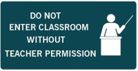 VVWV DO NOT EMTRY CLASSROOM WITHOUT TEACHER PERMISSION SIGN STICKER Emergency Sign