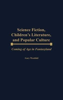 Science Fiction, Children's Literature, and Popular Culture(English, Hardcover, Westfahl Gary)