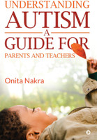 Understanding Autism(English, Paperback, Onita Nakra)