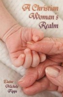 A Christian Woman's Realm(English, Paperback / softback, Fipps Elaine Michele)