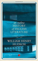 An Outline History of English Literature(English, Paperback, Hudson William Henry)