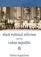 Black Political Activism and the Cuban Republic(English, Hardcover, Pappademos Melina)