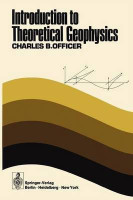 Introduction to Theoretical Geophysics(English, Paperback, Officer C. B.)