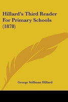 Hillard's Third Reader For Primary Schools (1878)(English, Paperback, Hillard George Stillman)