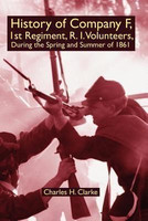 History of Company F, 1st Regiment, R. I. Volunteers, During the Spring and Summer of 1861(English, Paperback, Clarke Charles H)