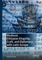 Medieval Ethiopian Kingship, Craft, and Diplomacy with Latin Europe(English, Hardcover, Krebs Verena)