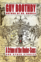 A Crime of the Under-Seas and Other Stories(English, Paperback, Boothby Guy)