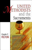 United Methodists and the Sacraments(English, Paperback, Felton Gayle)