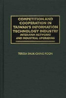 Competition and Cooperation in Taiwan's Information Technology Industry(English, Hardcover, Poon Teresa)