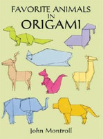 Favorite Animals in Origami(English, Paperback, Montroll John)