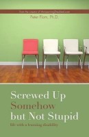 Screwed up somehow but not stupid, life with a learning disability(English, Paperback, Flom Peter)