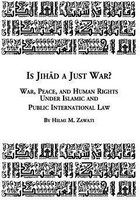 Is Jihad a Just War? War, Peace and Human Rights Under Islamic and Public International Law(English, Paperback, Zawati Hilmi)