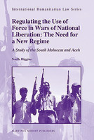Regulating the Use of Force in Wars of National Liberation: The Need for a New Regime(English, Hardcover, Higgins Noelle)
