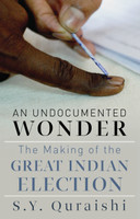 Undocumented Wonder  - The Making of the Great Indian Election(English, Hardcover, Quraishi S. Y.)