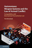 Autonomous Weapon Systems and the Law of Armed Conflict(English, Hardcover, McFarland Tim)