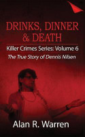 Dinner, Drinks & Death; The True Story of Dennis Nilsen(English, Paperback, Warren Alan R)