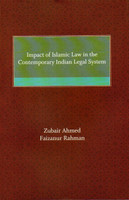IMPACT OF ISLAMIC LAW IN THE CONTEMPORARY INDIAN LEGAL SYSTEM(Hardcover, ZUBAIR AHMED, FAIZANUR RAHMAN)