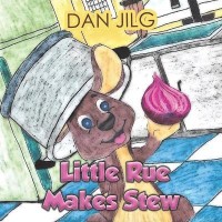 Little Rue Makes Stew(English, Paperback, Jilg Dan)