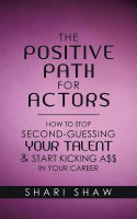 The Positive Path for Actors(English, Paperback, Shaw Shari)