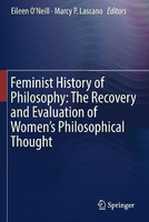 Feminist History of Philosophy: The Recovery and Evaluation of Women's Philosophical Thought(English, Paperback, unknown)