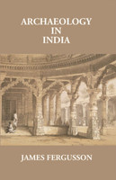 Archaeology in India(English, Paperback, Fergusson James)