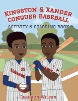 Kingston and Xander Conquer Baseball(English, Paperback, Wilson Deshaun)