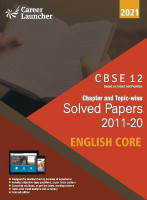 CBSE Class XII 2021 - Chapter and Topic-wise Solved Papers 2011-2020 English Core (All Sets - Delhi & All India)(English, Paperback, Career Launcher)