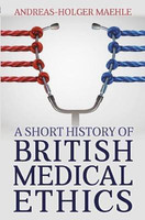 A Short History of British Medical Ethics(English, Paperback, Maehle Andreas-Holger)