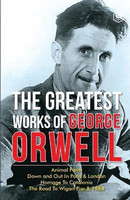 The Greatest Works Of George Orwell (5 Books) Including 1984 & Non-Fiction(English, Paperback, Orwell George)