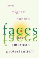 Faces of Latin American Protestantism(English, Paperback, Bonino Jose Miguez)