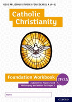 GCSE Religious Studies for Edexcel A (9-1): Catholic Christianity Foundation Workbook Judaism for Paper 2 and Philosophy and ethics for Paper 3(English, Paperback, Clucas Ann)