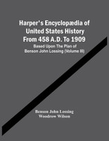 Harper'S Encyclopaedia Of United States History From 458 A.D. To 1909(English, Paperback, John Lossing Benson)