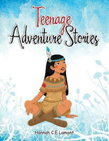 Teenage Adventure Stories(English, Paperback, Lamont Hannah C E)