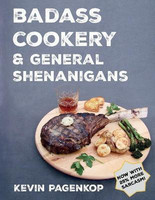 Badass Cookery & General Shenanigans(English, Paperback, Pagenkop Kevin)