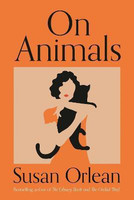 On Animals(English, Hardcover, Orlean Susan)