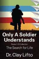 Only A Soldier Understands(English, Paperback, Lifto Clay Dr)